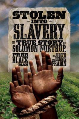 'Stolen into Slavery: The True Story of Solomon Northup, Free Black Man' book